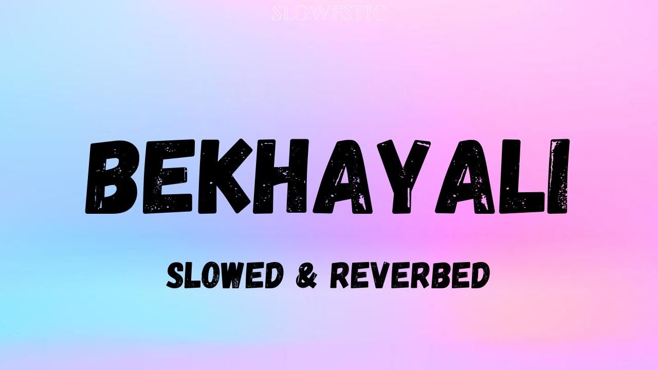 Bekhayali Slowed Reverbed Sachet Parampara Kabir Singh