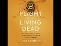 Plight of the Living Dead: What Real-Life Zombies Reveal About Our World--and Ourselves