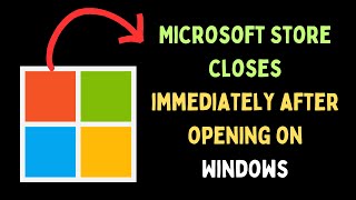 How to Fix Microsoft Store Closes Immediately After Opening on Windows 11