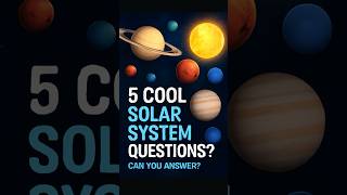 Can You Answer These 5 Cool Solar System Questions? Space Quiz