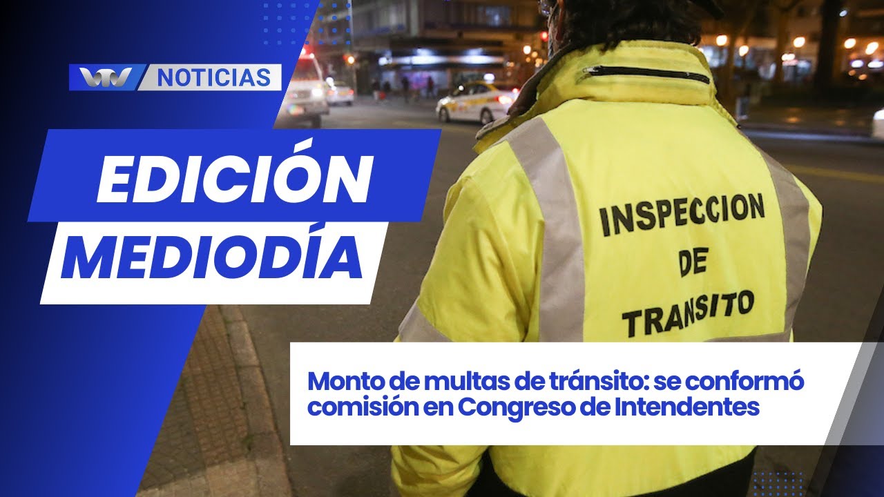 Ed.Med. 26/02 | Monto de multas de tránsito: se conformó comisión en Congreso de Intendentes
