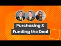 Purchasing and funding the deal
