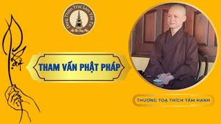 THƯỢNG TOẠ THÍCH TÂM HẠNH TRẢ LỜI THAM VẤN NGÀY 1/5