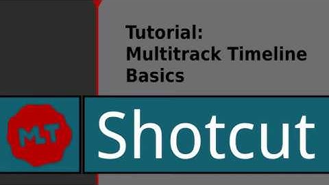 Shotcut: Multitrack Timeline Basics