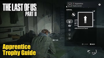 The Last Of Us Part II • Apprentice Trophy Guide (Learn a player upgrade)
