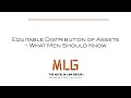 Equitable Distribution of Assets - What Men Should Know