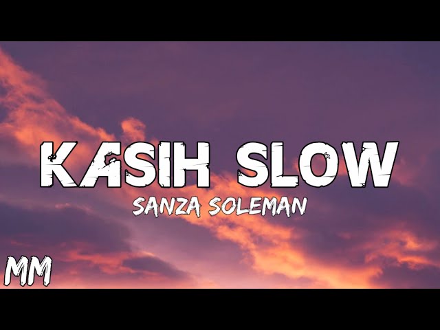 Sanza Soleman - Kasih Slow |Jaga Orang Pu Jodoh (Lyrics) class=