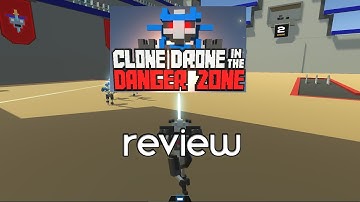 Clone Drone in the Danger Zone A Game Review