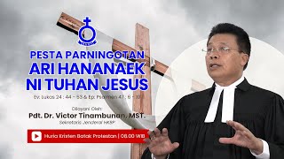 PESTA PARNINGOTAN ARI HANANAEK NI TUHAN JESUS | 9 Mei 2024 - Pdt. Dr. Victor Tinambunan, MST