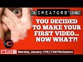 Tips For Getting That First Video Out | The Creators&#39; Lounge Episode 15