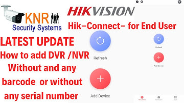 How to add Hikvision DVR / NVR without any barcode or Qr code, without any serial no Hik-Connet APP