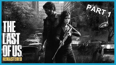 The Last of Us Remastered Gameplay Walkthrough - Part 1 - Intro/Mission 1 (PS4 1080p HD)
