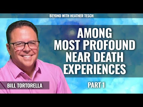 One of the Most Profound NDEs you'll hear, Bill Tortorella (includes future visions)