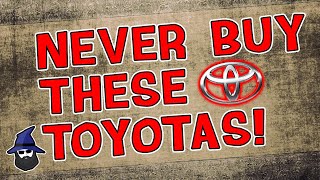 Never buy a TOYOTA with these issues according to the 20+ years of CAR WIZARD mechanic experience!