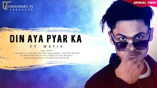 Din Aaya Pyar Ka Ft Mafia Choudhary Tv Official Video Song 