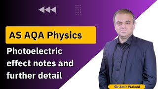 Topic: Photoelectric effect notes and further detail - Sir Amir Waleed - Mixt Academy