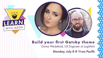 Building your first Gatsby theme (with Emma Wedekind) — Learn With Jason