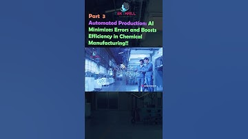 Automated Production: AI Minimizes Errors and Boosts Efficiency in Chemical Manufacturing! Part 3
