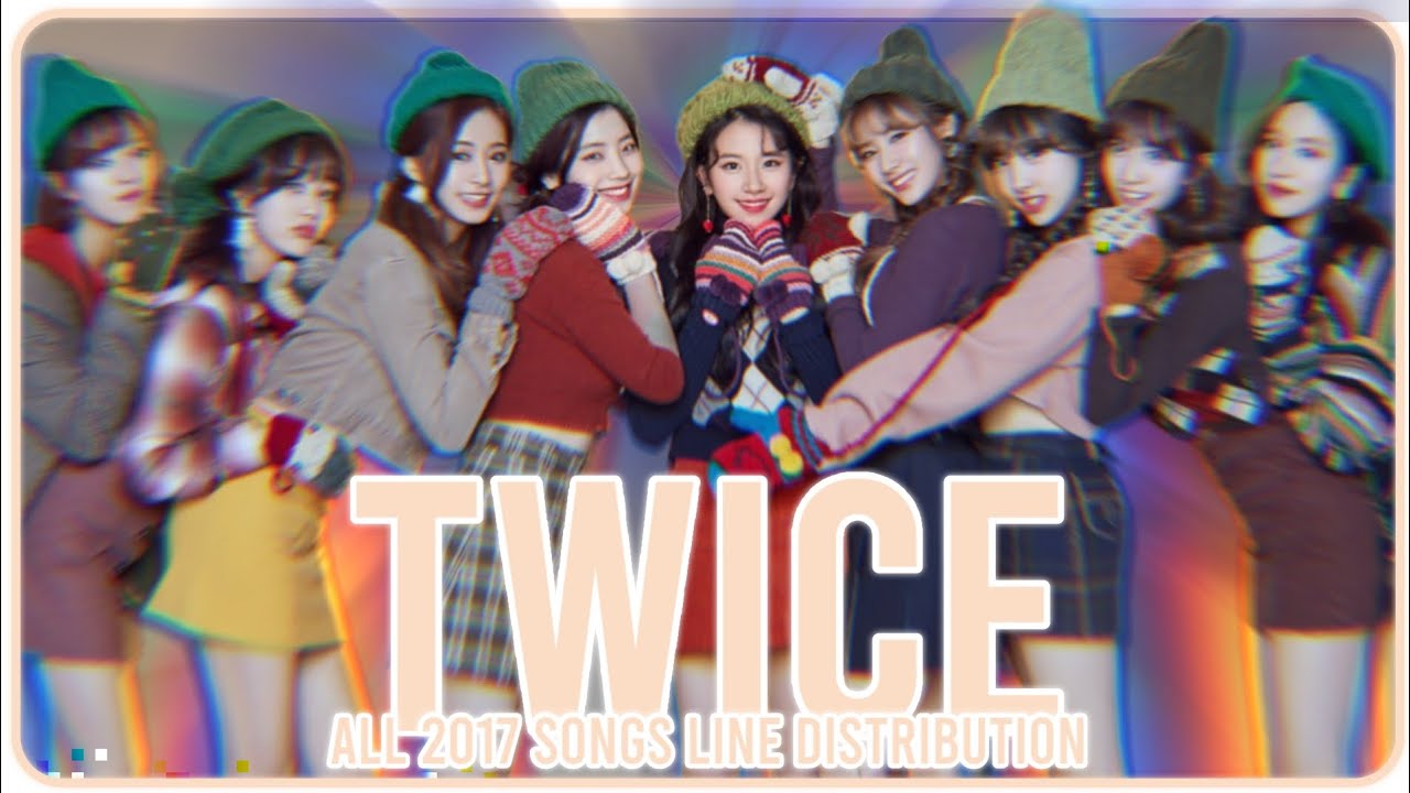 TWICE 트와이스 ~ All 2017 Songs Line Distribution (from KNOCK KNOCK to HEART SHAKER) 