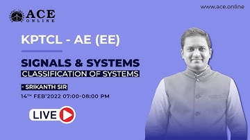 KPTCL- 2022 | classification of Systems - Signals & Systems | Mr. Srikanth Sir | ACE Online Live