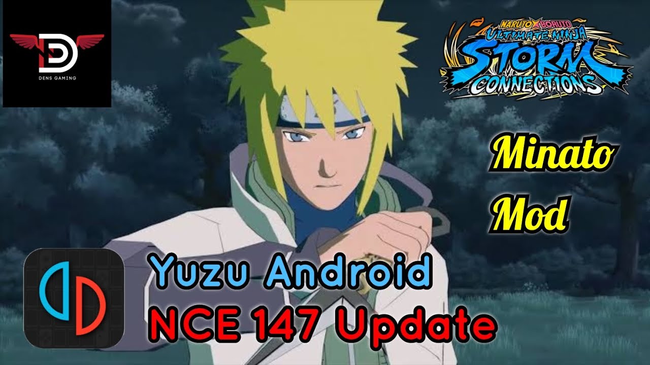 Naruto x Boruto Connections Minato Mod Testing | Yuzu Android NCE 147 Update