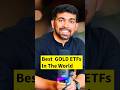 Best Gold ETFs in the world #gold #silver #goldetf #goldinvestment