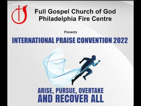 Philadelphia Fire Centre: International Praise Convention 02 July 2022