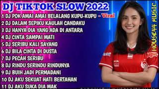 DJ TIKTOK SLOW 2022 | DJ POK AMAI AMAI BELALANG KUPU-KUPU REMIX VIRAL TIKTOK TERBARU 2022