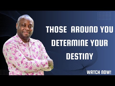 THOSE AROUND YOU DETERMINE YOUR DESTINY - YouTube