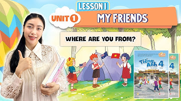 Tiếng Anh Lớp 4 Global Success Unit 1 My Friends Lesson 1 | Viral English