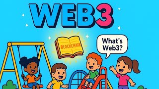 ๐ What is Web3 Explained Like Youโre 10 ๐งโจ