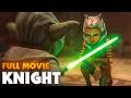 What if Ahsoka Was Knighted Before The Jedi Temple Bombing - Full Movie