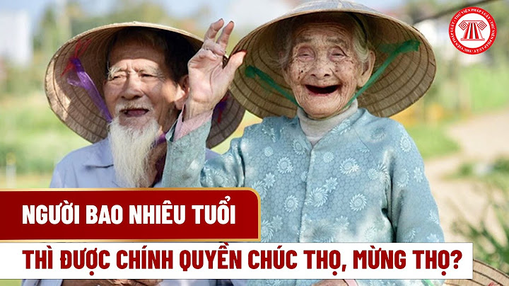 Bao nhiêu tuổi thì được gọi là người cao tuổi năm 2024