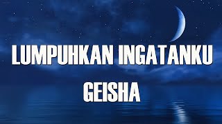 Lumpuhkan Ingatanku - Geisha - Lagu Lirik