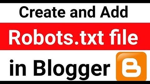 How to Create and Add Robots.txt file in Blogger [Bangla]