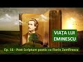 Viața lui EMINESCU, Ep. 16 - Post Scriptum poetic cu Florin Zamfirescu