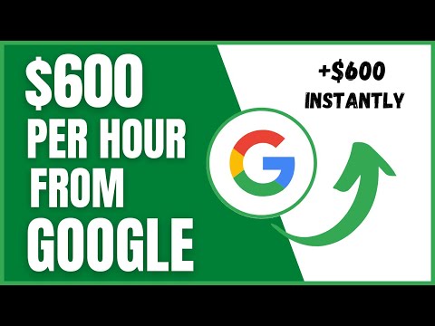 Earn $600 Per Hour From Google - FOR FREE! (Make Money Online)