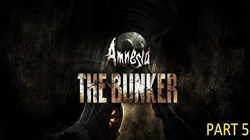 Amnesia THE BUNKER Full Playthrough PART 5 - NO COMMENTARY