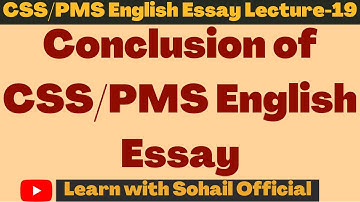 How to write Conclusion of English Essay:CSS/PMS English Essay Series Tips of CSS/PMS English Essay