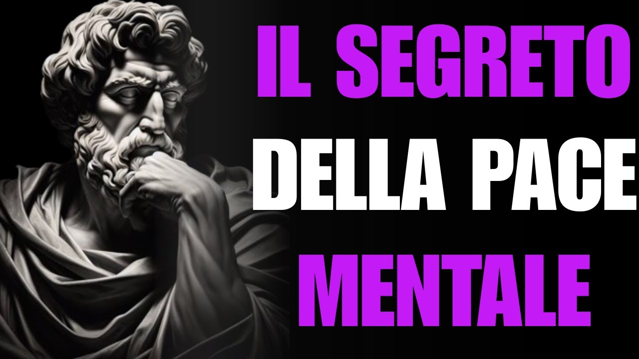 COME OTTENERE LA PACE MENTALE E ELIMINARE PREOCCUPAZIONE E ANSIA | STOICISMO