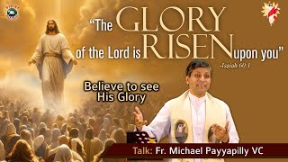 The Glory of the Lord is Risen upon you Retreat | Talk: Fr. Michael Payyapilly VC | English | DRCC