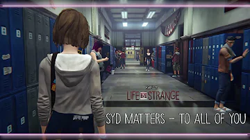 Syd Matters - To All of You [Life is Strange]