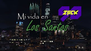 Mi Vida en Los Santos - Capítulo 1 - GTA V ONLINE - Rockstar Editor- ZACK90