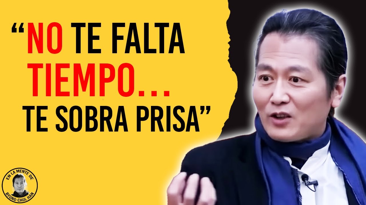 ¿Por qué ya NO tienes Tiempo para NADA? — Byung-Chul Han