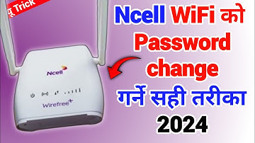 How To Change Ncell Wifi Password | Ncell Wifi Password Change Kasari Garne
