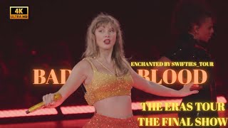 [ Enhanced 4K ] Bad Blood - Taylor Swift I The Eras Tour The Final Show I