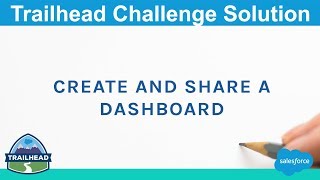Create and share a dashboard | Salesforce Trailhead Solution