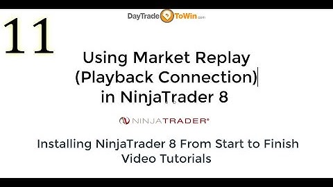 NinjaTrader 8 How To Use Market Replay (Playback Connection) Video Tutorial Part 11