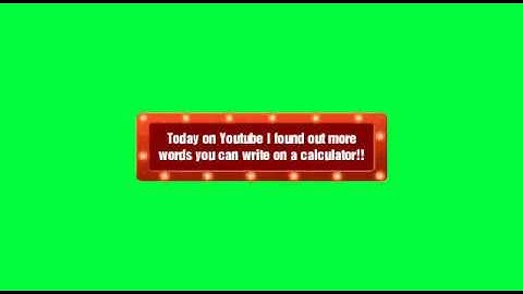 WORDS YOU CAN WRITE ON A CALCULATOR!!(Part 2)