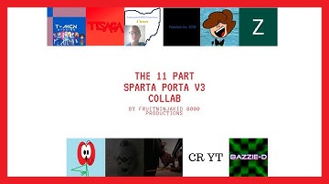 The 11 Part Sparta Porta V3 Remix Collab